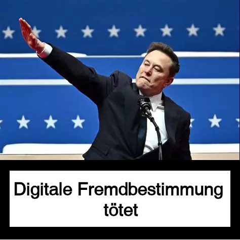 Elon musk showing the Nazisalute. Like on cigarettes there is a Warning label below "digitale Fremdbestimmung tötet"